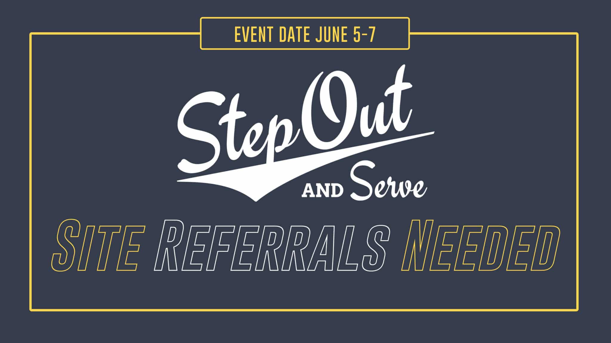 text that says step out site referrals needed